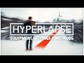 HYPERLAPSE TUTORIAL - My Equipment, Settings and Methods (Photo- & Videohyperlapse)