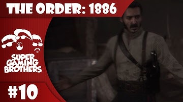 SGB Play: The Order: 1886 - Part 10 | Took A Wrong Turn?
