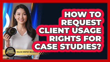 How To Request Client Usage Rights For Case Studies?