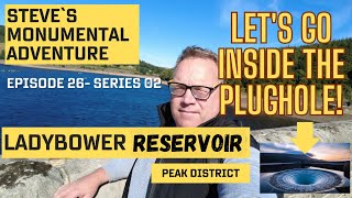 Ladybower Reservoir - What`s down the plughole - Monumental Tour 2022 E26 S02