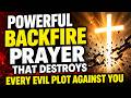 Powerful Backfire Prayer That Destroys Every Evil Plot Against You
