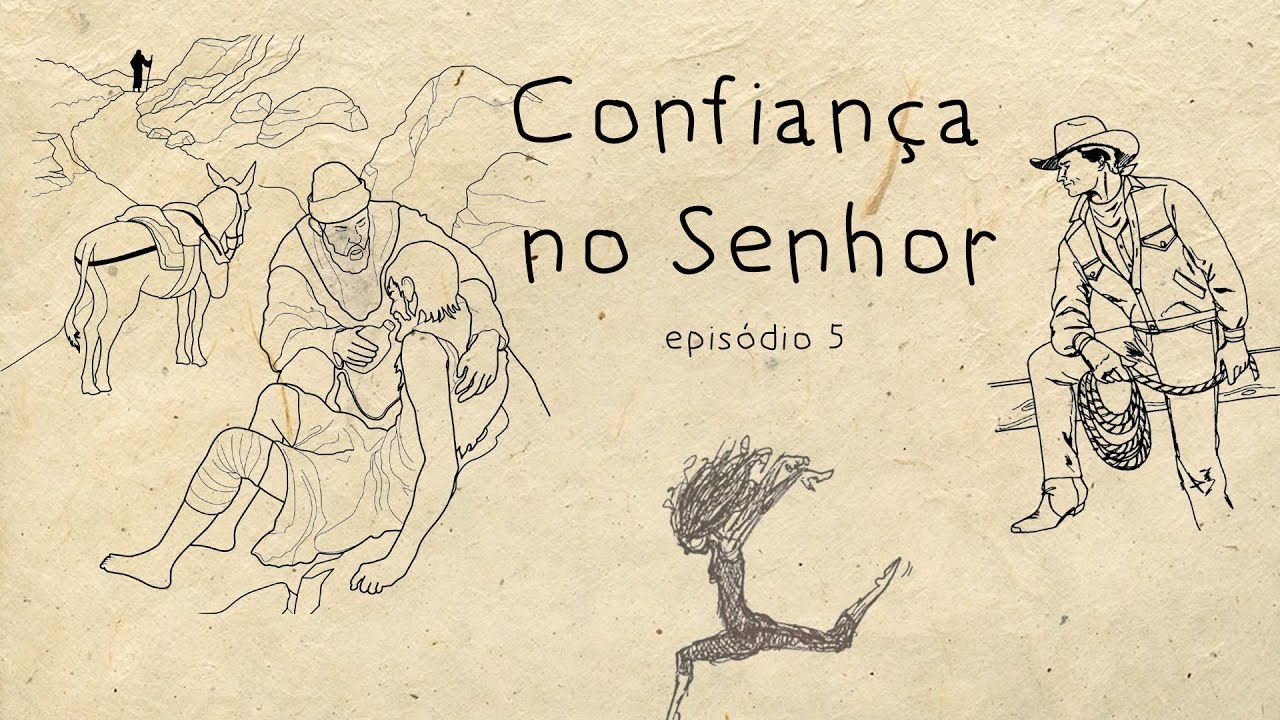 Confiança no Senhor || ep 5