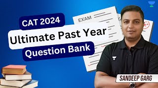 CAT 2024 Ultimate Past Year Question Bank | Sandeep Garg by The 99 Percentile Club by Unacademy 239 views 2 months ago 21 minutes