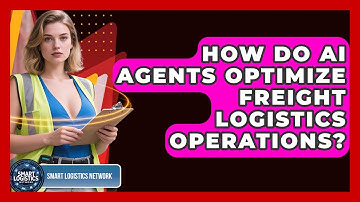 How Do AI Agents Optimize Freight Logistics Operations? | Smart Logistics Network News