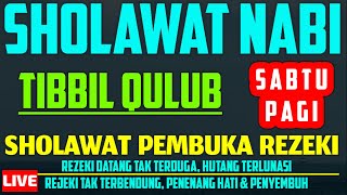 Sholawat Penarik Rezeki Paling Mustajab | Tibbil Qulub | Sholawat Syifa, Penenang Hati | Sabtu Pagi