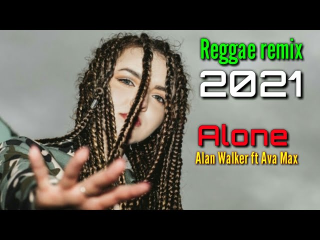 Alone Reggae Remix 2021 - Ava Max ft Alan Walker class=