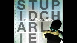 Video thumbnail of "Stephanie Bosch - Alone Eventually"