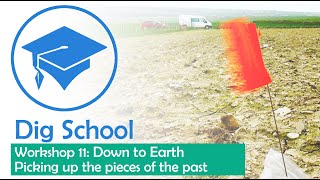 Dig School workshop 11: Down to earth