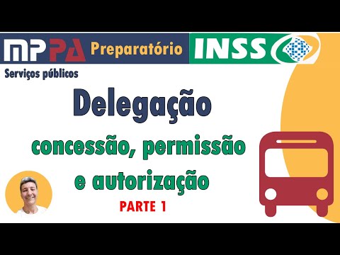 Delegação concessão, permissão e autorização parte 1