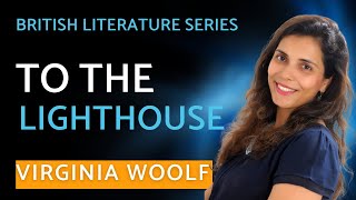 To the Lighthouse by Virginia Woolf - NET | SET | British Literature Series - Heena Wadhwani