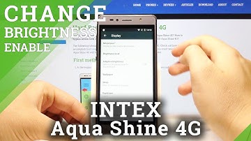 How to Enable Auto Brightness in INTEX Aqua Shine 4G – Use Auto Brightness Feature