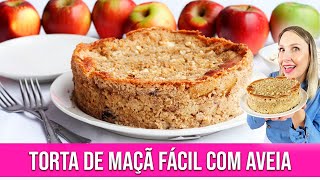 TORTA DE MAÇÃ SUPER FÁCIL COM AVEIA