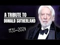 A Tribute to Donald Sutherland