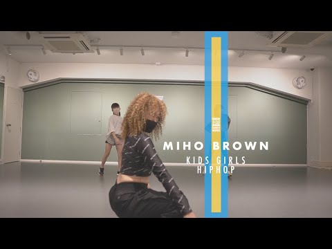 MIHO BROWN - KIDS GIRLS HIPHOP " Girls in the Mood / Megan Thee Stallion "【DANCEWORKS】