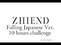 ZHIEND - Fallin&#39; Japanese Ver. 10 hours challenge