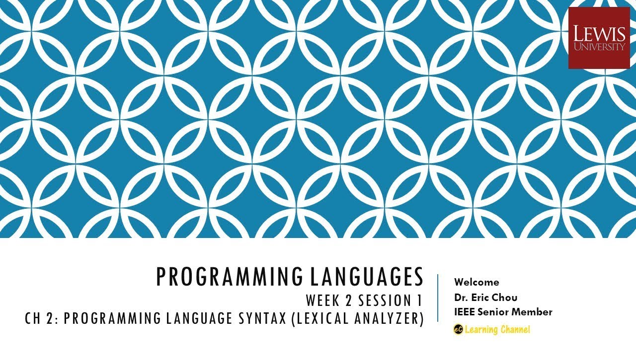 Week 2 Session 1: Chapter 2 Programming Language Syntax - Lexical Analysis