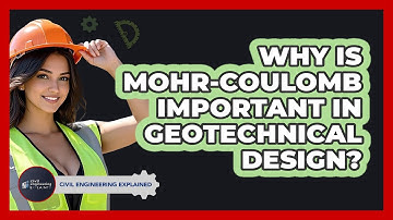 Why Is Mohr-Coulomb Important In Geotechnical Design? - Civil Engineering Explained