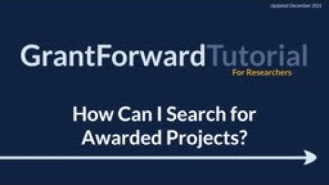 GrantForward Tutorial for Researchers: How Can I Search for Awarded Projects?