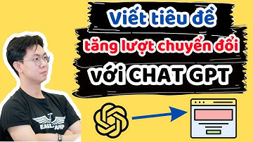 Bài 7: VIết Tiêu Đề Gia Tăng Tỷ Lệ Chuyển Đổi Trên Landing Page Bằng Chat GPT | ihuu.vn