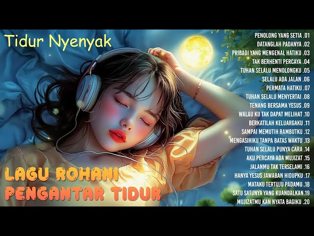 Lagu Rohani Untuk Tidur Nyenyak Menenangkan Hati Dan Pikiran || Lagu Rohani Kristen 2024 Terpopuler class=