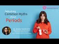 Debunking Common Period Myths: Separating Fact from Fiction | Dr. Zeenie Girn
