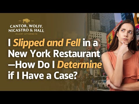 I Slipped and Fell in a New York Restaurant—How Do I Determine if I Have a Case?