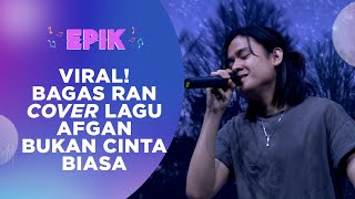 Viral! Bagas Ran Cover Lagu Afgan Bukan Cinta Biasa