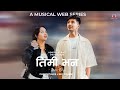 Sheren balami timi bhana  a musical web series episode 2 of 4  hendrix  tracy originals