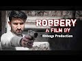 Robbery  a film by bkboys production