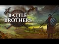 Battle Brothers - НОВЫЙ СТАРТ! Начало игры в боевых братьев. Вспоминаем былые деньки)