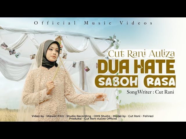 Cut Rani Auliza - Dua Hate Saboh Rasa (Official Musik Video) class=