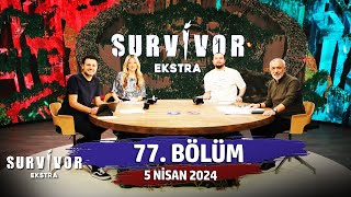 Survivor Ekstra 77 Bölüm 5 Nisan 2024 