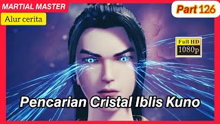 Pencarian Kristal Iblis di reruntuhan istana kuno | martial master part 126