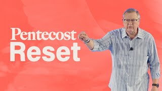 Pentecost Reset | Tim Sheets