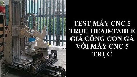 TEST CNC 5 AXIS - ĐỤC TƯỢNG CON GÀ TRÊN MÁY CNC 5 TRỤC HEAD - TABLE