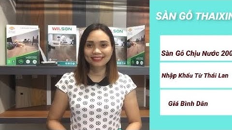 Sàn Gỗ Công Nghiệp Thaixin - Sàn Gỗ Chịu Nước 200h