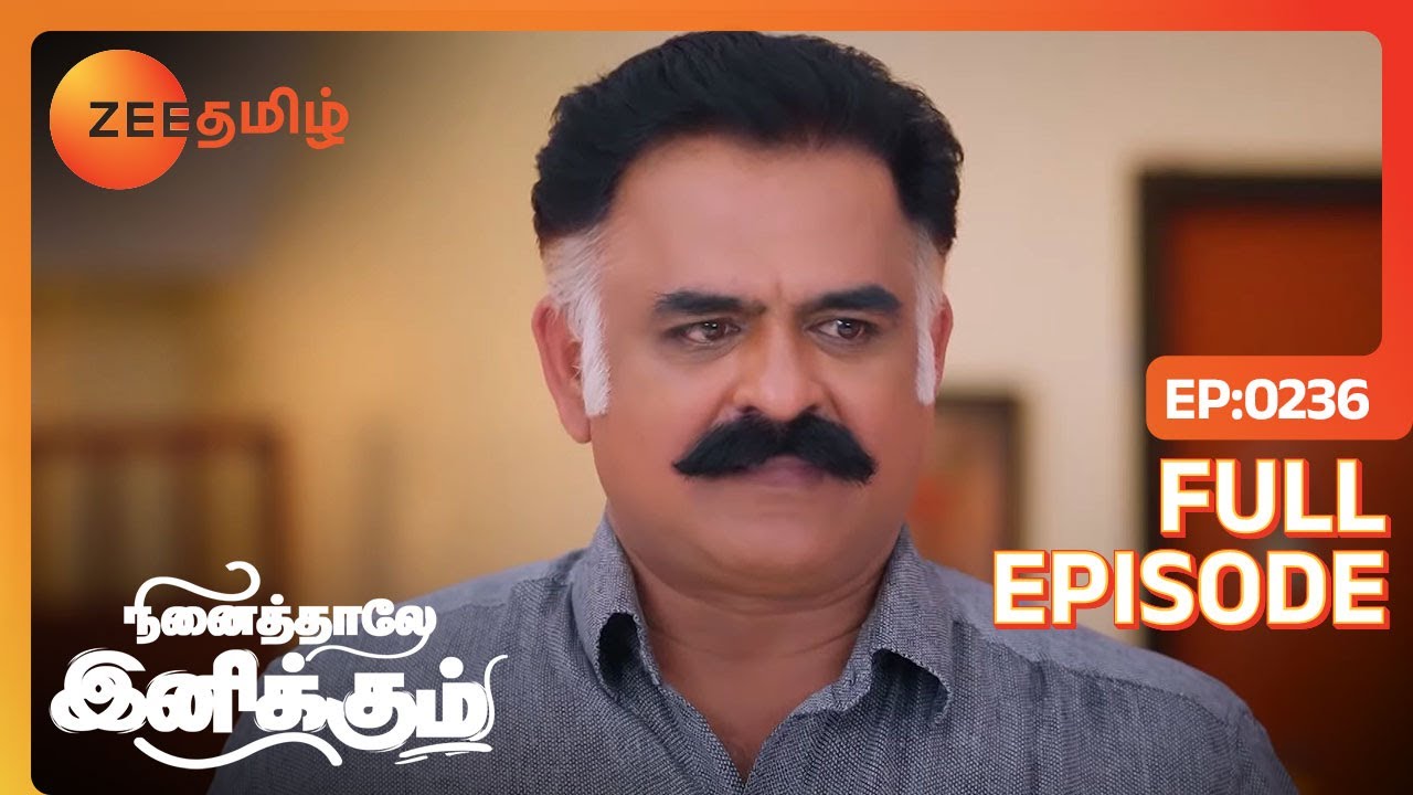 முக்கியமான vip customer அதான் கேக்குறேன் | Ninaithale Inikkum | Full Ep 236 | Zee Tamil | 24 May 22