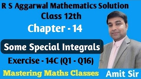 Integration | Some Special Integrals | R S Aggarwal Math Solution Class 12 | Ex-14C (Q1 - Q16)