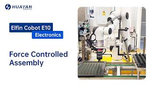 Huayan Robotics - Force Controlled Assembly