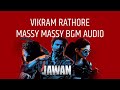 VIKRAM RATHORE BGM THEME MASSI MASSY SONG BGM OST #jawan #bgm #srk