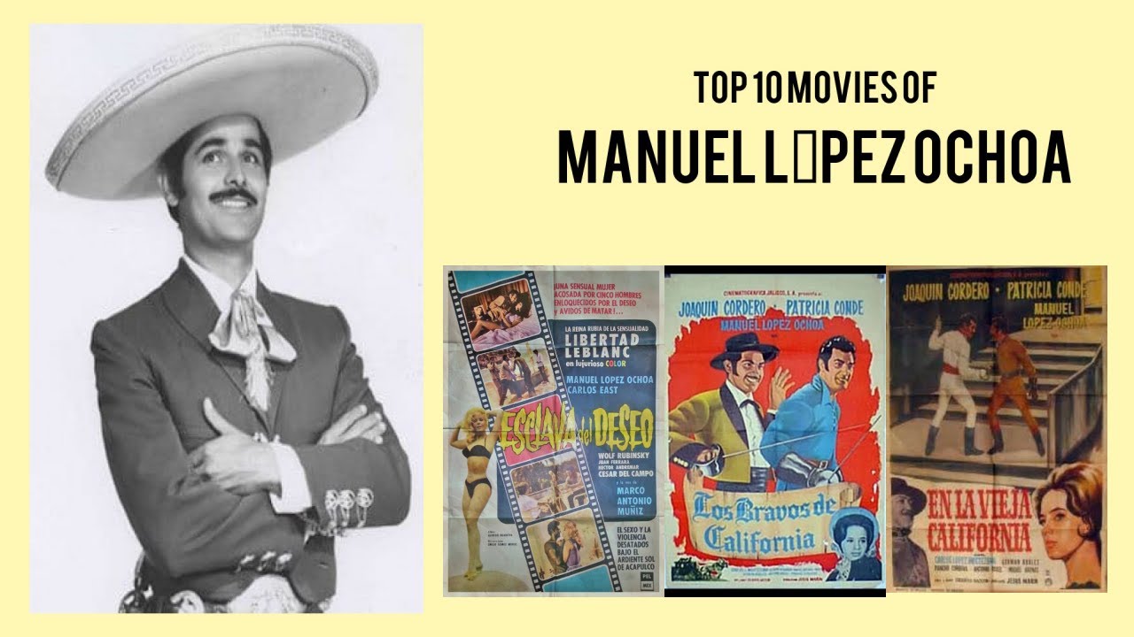 Manuel López Ochoa Top 10 Movies of Manuel López Ochoa Best 10 Movies