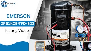 Copeland Emerson ZR61KCE-TFD-522 Scroll Compressor Testing-Pressure Run Oceantech Marine Services