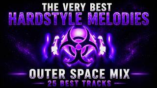 The Very Best Hardstyle Melodies | Outer Space Mix | 25 Best Tracks