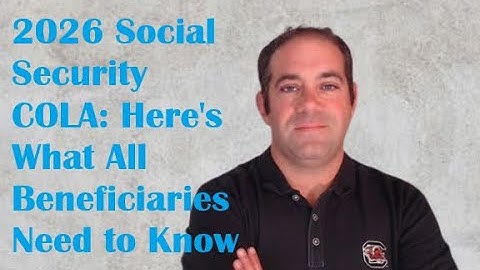 2026 Social Security COLA: Here’s What All Beneficiaries Need to Know