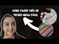 Passo a Passo Viés de Tecido Fácil #Tutorial #ClaraCalui #Passoapassp