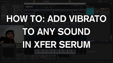 How To: Add Vibrato to any sound in xFer Serum