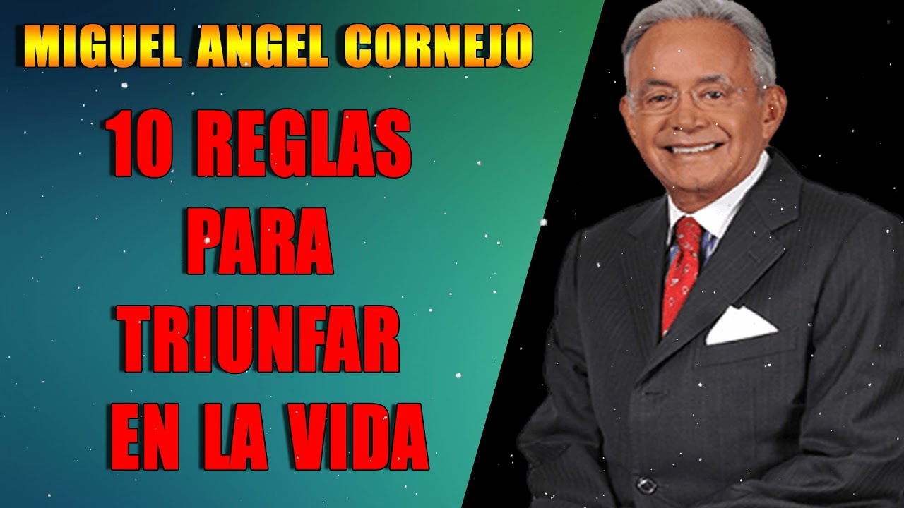 10 REGLAS para TRIUNFAR en la VIDA – Miguel Angel Corne… — Transcript