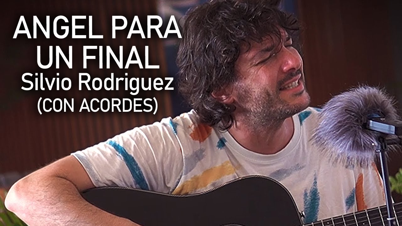 Angel para un Final - Silvio Rodriguez (con acordes)