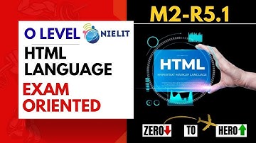 HTML Language Full Concept in 15 Minutes 🔥 | O Level M2-R5.1 | Web Designing Exam Oriented