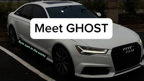 Meet GHOST My 2017 Audi A6